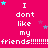 A static image with a bright pink background displays repeated text "I dont like my friends" in white pixelated font, surrounded by small blue and purple stars.