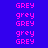 Pixelated text 'GREY' and 'grey' in pink and cyan on a blue background, with cyan rectangles appearing in different positions across observations.