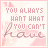 identical pink-toned square icons with text reading "YOU ALWAYS HANT WHAT YOU CAN'T HAVE" in mixed fonts over a soft floral background