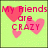 Pixelated green background with pink hearts and red text reading "My Friends are CRAZY but... I LOVE THEM MORE THAN ANYTHING <3".