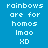 Pixelated text on blue background with pink highlight changes across three showing "rainbows are for homos lmao XD" variations