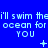 Blue background with repeated white pixelated text 'i'll swim they'll swim they'll swim the ocean for ocean for ocean for YOU' across three , each containing a small plus sign or star symbol