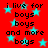 Red background with cyan stars and repeated black text reading "i live for boys boys and more boys" in pixelated font.
