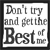 Static image of text-based icon with 'Don't try and get the Best of me' in mixed typography on white background, framed by dark border.