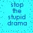 Blue pixelated text on cyan background with scattered blue dots, repeating 'stop the stupid drama' in four identical sections.