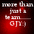 Red background with white pixelated text reading 'more than just a team...... GJY:)' in four , each showing slight variations in brightness and blur