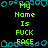 Green text on black background reads 'My Name Is FUCK FACE' with cyan pixelated border shapes, repeated in a pattern