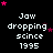 Pixelated text 'Jaw dropping since 1995' in white with pink stars on black background, repeated in a pattern