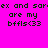 Pixelated text on a split background with pink and light green sections, displaying 'ex and sar' followed by 'are my bfils<33'.
