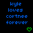 Blue pixelated text reads 'kyle loves cortnee forever' on black background with green heart and arrow symbols.