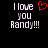 Pixelated text reads 'I love you Randy!!!' with a red heart symbol replacing the word 'love', displayed on black background.