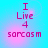 A static digital image with pink text on a blue background displaying "I Live 4 sarcasm" in pixelated font.