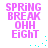 Pixelated pink text reading "SPRING BREAK OHH EiGhT" arranged in four lines with cyan dots scattered around the bottom-right area.