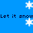 Blue background with white snowflakes and repeated dark blue text reading "Let it snow" in pixelated font.