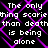 Pixelated text repeats 'The only thing scarier than death is being alone' over a black background with purple diamond-shaped lines