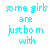Pixelated cyan text and starburst symbols on white background with gray rectangle, displaying 'some girl are just bo m with glitter in their bbd' and '~Paris Hilton'