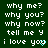 Green background with white pixelated text reading 'why me?', 'why you?', 'why now?', 'tell me y', and 'i love you' with a cyan heart symbol replacing the 'o' in 'you' on the right side.