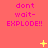 A static image with a solid coral background displaying repeated text and animated yellow starbursts. The text reads "dont wait-EXPLODE!!" in pink pixelated font, arranged in three of three identical copies each