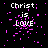 Pixelated text 'Christ is LOVE' in white with pink particle effects on black background, five instances
