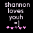 Pixelated text reads "shannon loves youh =]" with pink and purple asterisks below on black background.