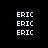 Static image of the name 'ERIC' repeated in white pixelated text on a black background with blue rectangular overlays.
