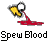 Pixelated icon shows a yellow and black object with a white circular element above a red splatter, with 'Spew Blood' text below.