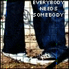 six showing a person's lower legs in blue jeans and white sneakers standing on grass with graffiti background, each displaying the text "EVERYBODY NEEDS SOMEBODY"