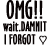 six identical text-based icons showing 'OMG!! wait.DAMNIT I FORGOT' with a heart symbol, varying in color and animation state