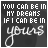 25 identical pixelated text-based images with 'YOU CAN BE IN MY DREAMS IF I CAN BE IN YOURS' in white and colored letters on a dark background