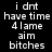 Pixelated text displays 'i drt have time 4lame aim bitches' in two identical vertical on a black background, with no visible animation changes across observations