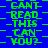 Green pixelated text on blue background repeats 'CAN'T READ THIS CAN YOU?' in a pattern with alternating horizontal and vertical orientations