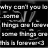 Black-and-white animated text displays 'why can't you love me some things are forever' with a heart symbol, repeating