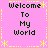 Pixelated text "Welcome To My World" repeated in four quadrants on a pink background with yellow decorative borders.