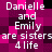 Pixelated text on a magenta and black checkered background reads "Danielle and Emily are sisters 4 life" in white font.
