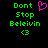Green pixelated text 'Dont Stop Beleivin' with a pink heart symbol above the '3' on the left side, and identical text without the heart on the right side.