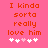 Red text on pink background reads 'I kinda sorta really love him' with five white hearts below, one heart changes color from white to light pink.