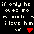 Black background with white pixelated text reading "if only he loved me as much as i love him" and a '<3' symbol, framed by red border.
