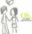 Two identical cartoon figures holding hands, one with short hair and the other with longer hair, under a heart symbol; green text 'Oh.' appears to the right.