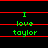 Green text "I love taylor" on black background with red horizontal lines, displayed in a of six identical
