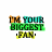 Animated icon with text "I'M YOUR BIGGEST FAN" in orange, green, and yellow lettering on white background; small circular symbols change position across frames.
