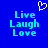 Blue background with light blue text reading "Live Laugh Love" and a white pixelated heart symbol above the text.
