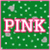 Green background with white dots and gray shapes, pink text reading PINK in large letters.