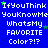 Blue background with repeated white pixelated text reading "IfYouThink YouKnowMe WhatsMy FAVORITE Color?!?" and small green stars scattered throughout.