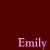 A dark red background displays multiple instances of the name 'Emily' in pink text, with vertical lines and punctuation marks changing across frames.