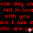 Red pixelated text repeats 'from day onrom day onrom day' and 'fell in love fell in love fell in love with you with you with you now I ask now I ask now I ask who are youwho are youwho are you' across black background, with white cursor-like symbols appearing at specific positions.