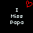 Red pixelated heart symbol above white text reading "I Miss Papa" on black background.