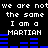 Pixelated text repeats 'we are not the same I am a MARTIAN' with blue audio bars on black background.