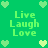 Green background with pixelated light green hearts and 'Live Laugh Love' text repeated in four sections.