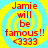 Red text on a yellow and cyan spiral background reads "Jamie will be famous!! <3333" in four identical