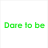 Green pixelated text 'Dare to be' appears on left side of white background, with cyan text 'Different' visible below and right.